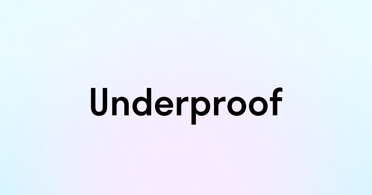 Underproof