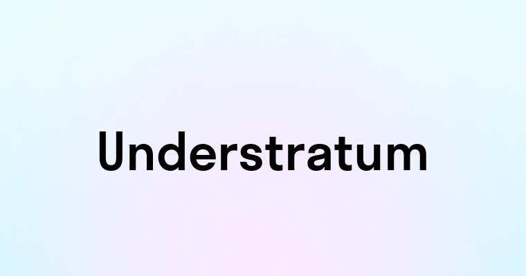 Understratum