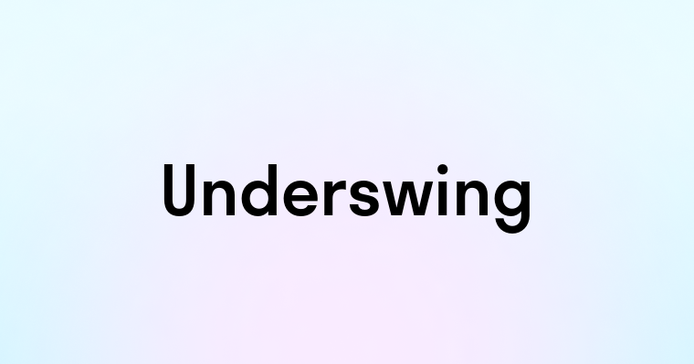 Underswing