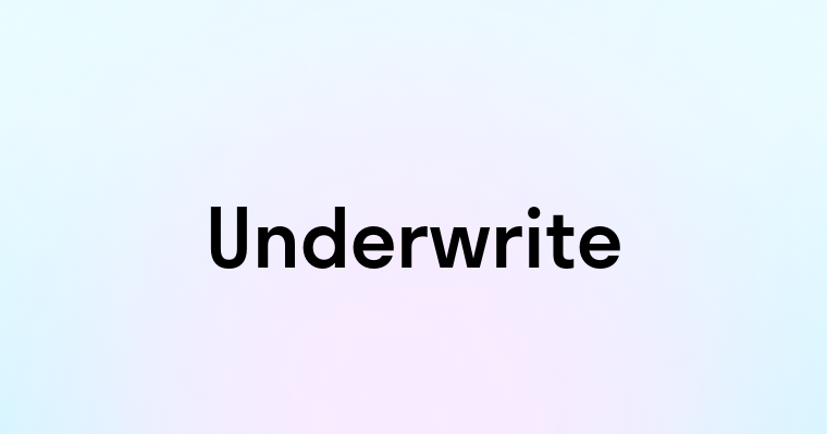 Underwrite