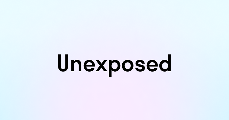 Unexposed