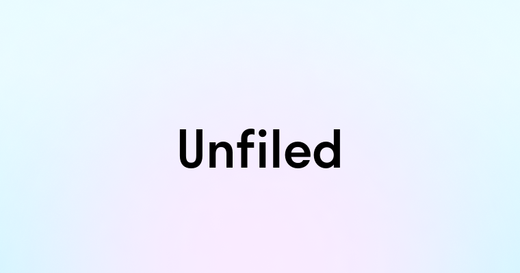 Unfiled