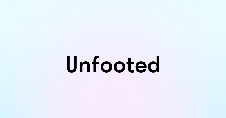 Unfooted