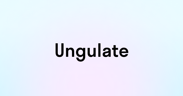 Ungulate