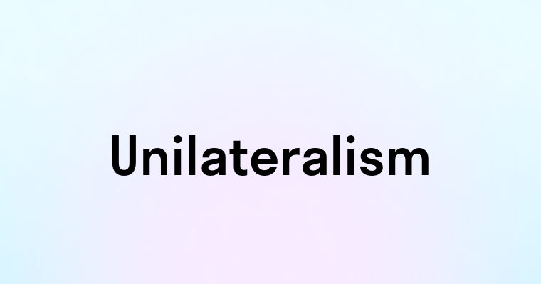 Unilateralism