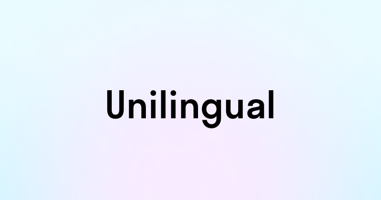 Unilingual