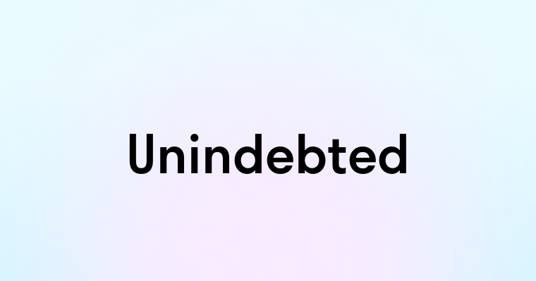 Unindebted