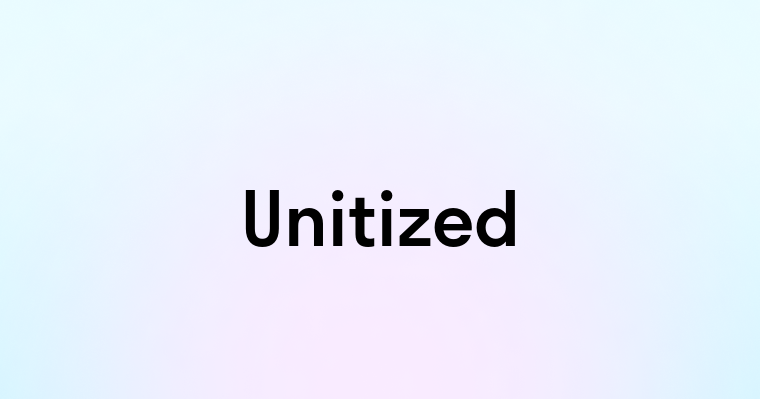 Unitized