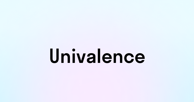 Univalence