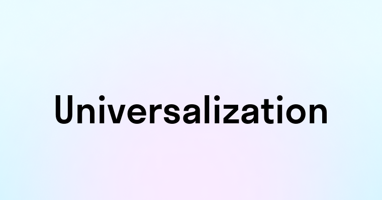 Universalization