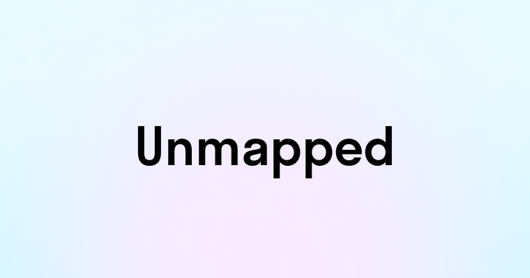 Unmapped