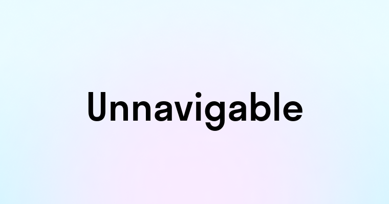 Unnavigable