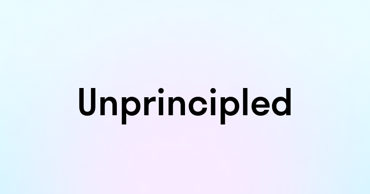 Unprincipled