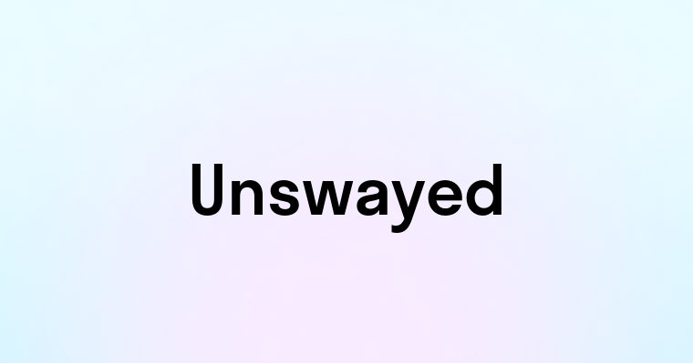 Unswayed