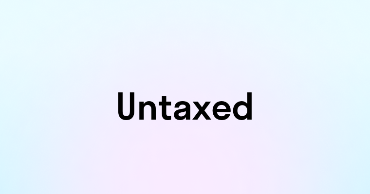 Untaxed