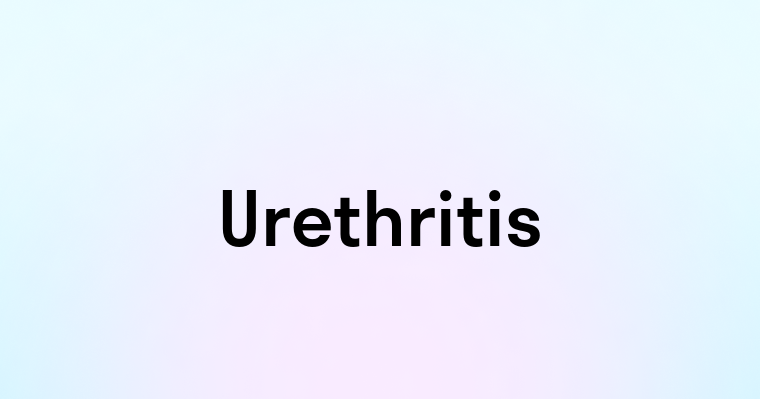 Urethritis