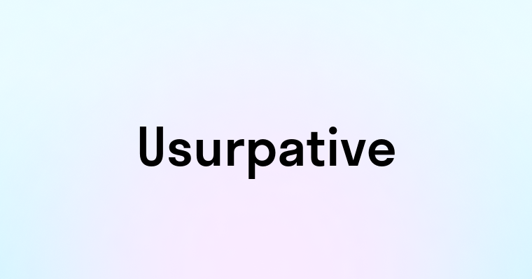 Usurpative