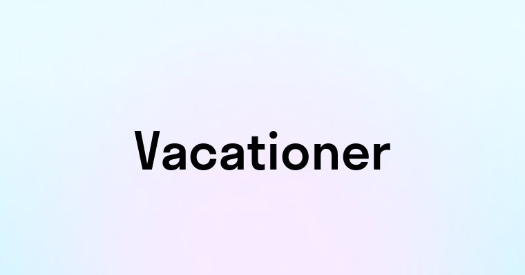 Vacationer