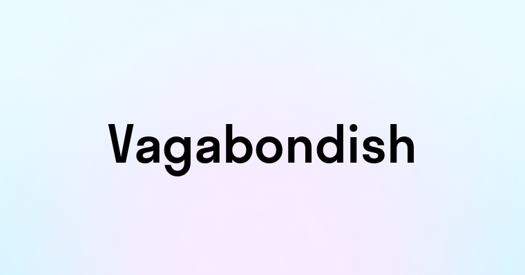 Vagabondish