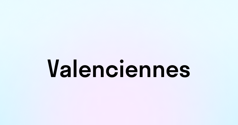 Valenciennes