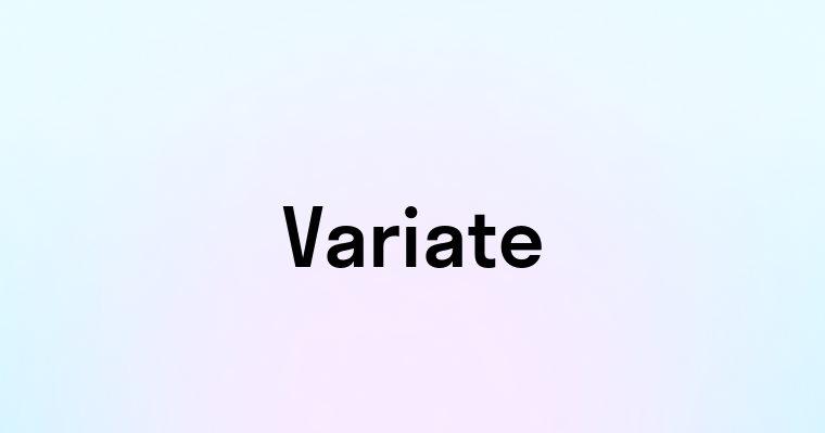 Variate