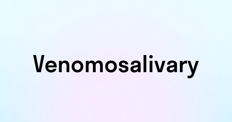 Venomosalivary