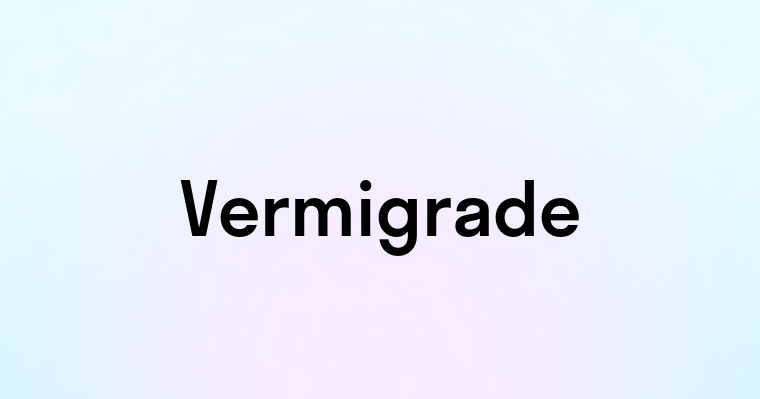 Vermigrade