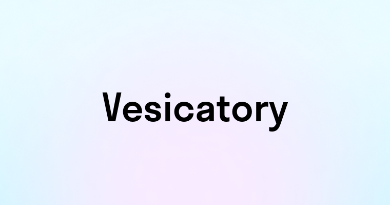 Vesicatory