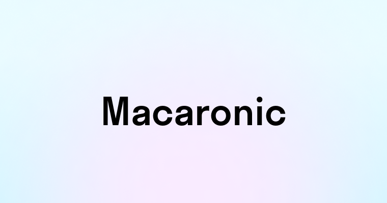 Macaronic