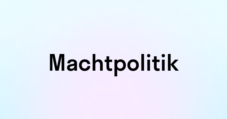 Machtpolitik