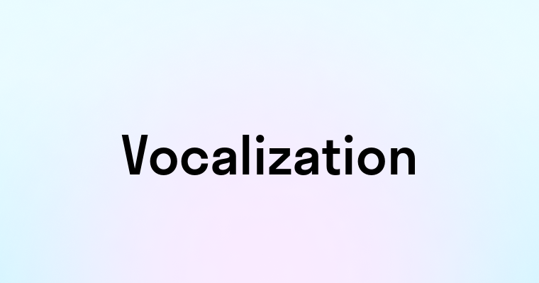 Vocalization