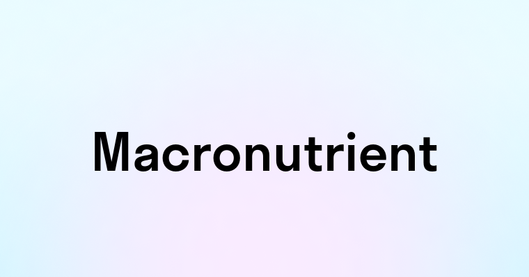 Macronutrient