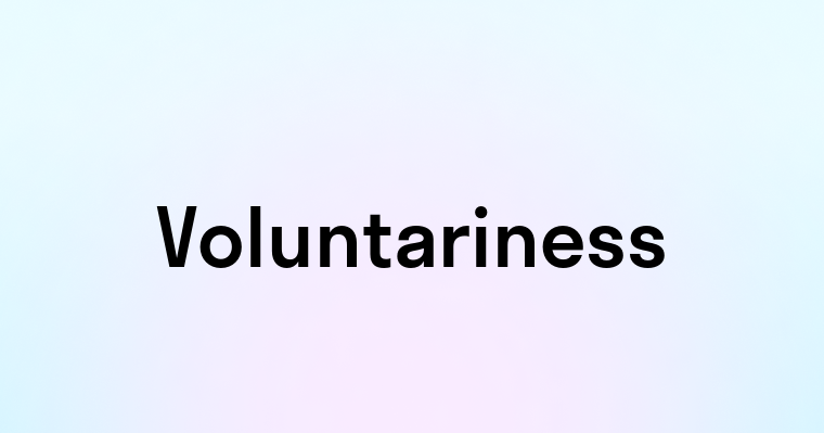 Voluntariness