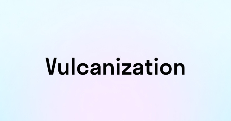 Vulcanization