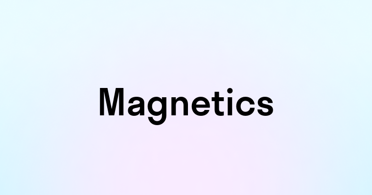 Magnetics