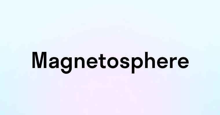 Magnetosphere