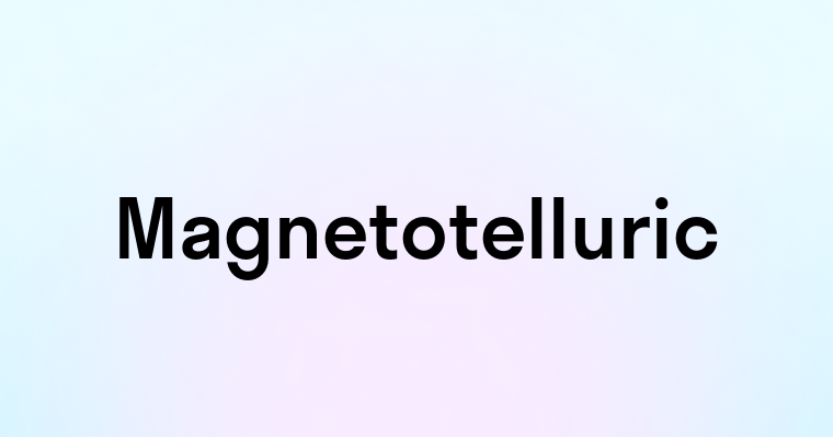 Magnetotelluric