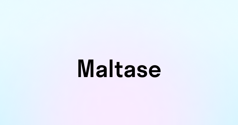 Maltase