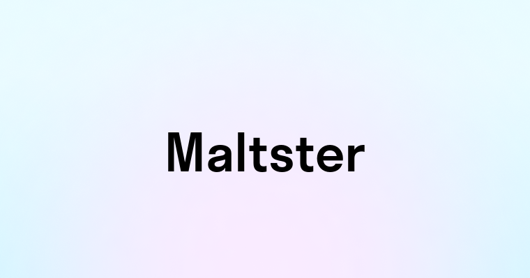 Maltster