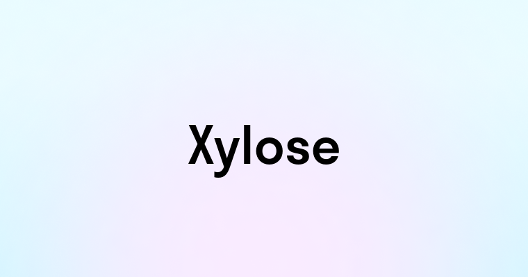 Xylose