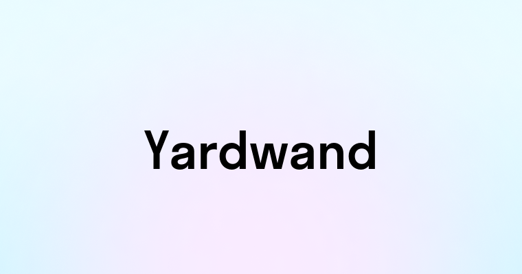 Yardwand