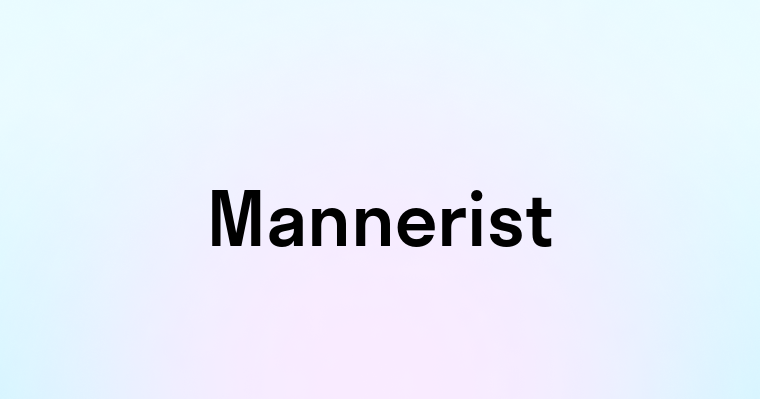 Mannerist