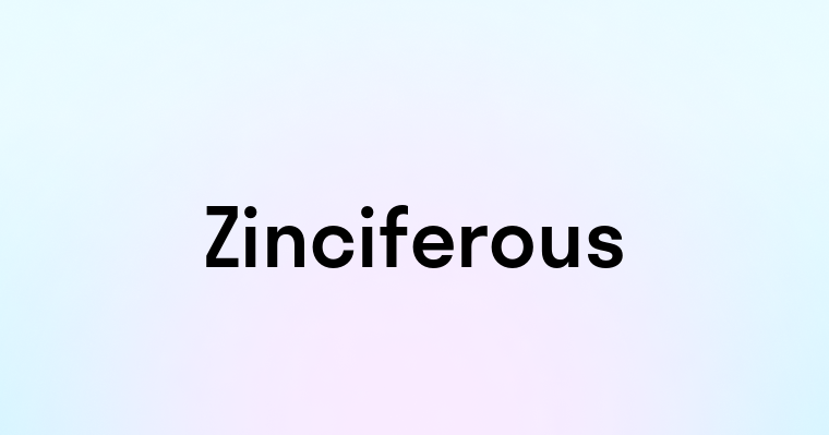 Zinciferous