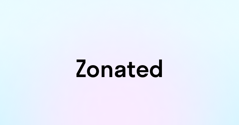 Zonated