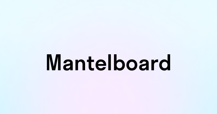 Mantelboard