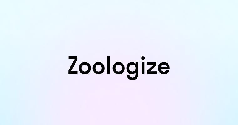 Zoologize