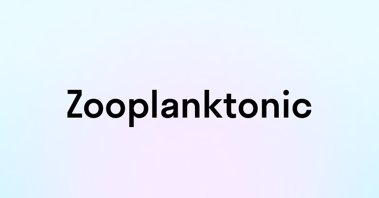 Zooplanktonic