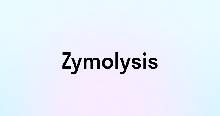 Zymolysis