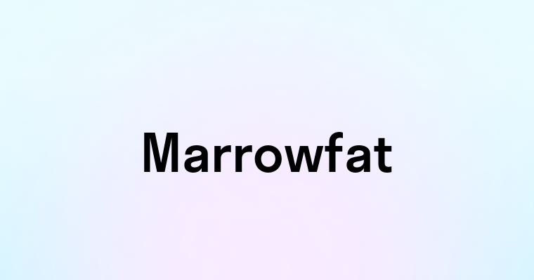 Marrowfat