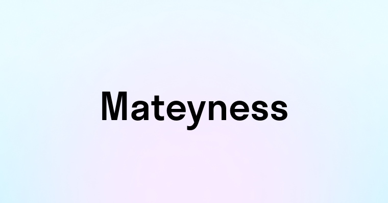 Mateyness